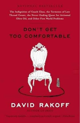 Don't Get Too Comfortable: The - Paperback, by Rakoff David - Very Good