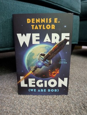 We Are Legion We Are Bob by Dennis E Taylor Deluxe Signed Limited Edition Book