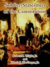 Soldier-Statesmen of the Constitution by Robert Wright, Jr (English) Paperback B