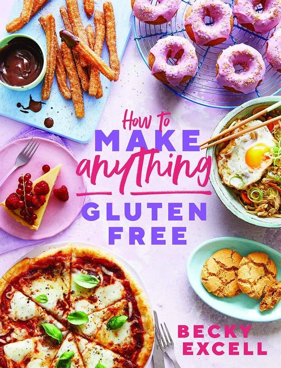 How to Make Anything Gluten Free: Over 100 Recipes Everything by Becky Excell