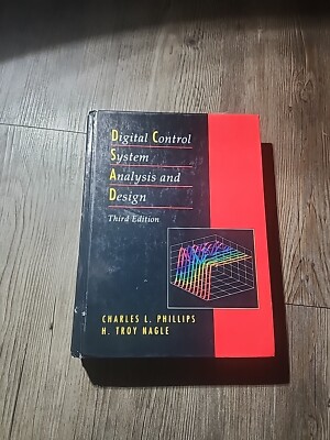 Digital Control System Analysis and Design by Charles L. Phillips and H. Troy...