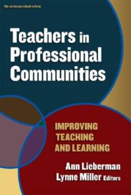Teachers In Professional Communities: Improving Teaching and Learning (Se - GOOD
