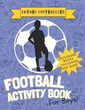 The Future Footballers': Kid's Soccer Activity Book For Boys Aged 6 -12 Features