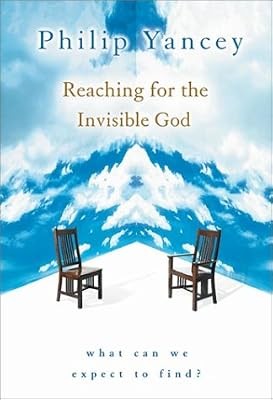 Reaching for the Invisible God: What Can We Expect to Find?, Yancey, Philip, Use