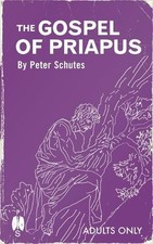Peter Schutes The Gospel of Priapus (Paperback)