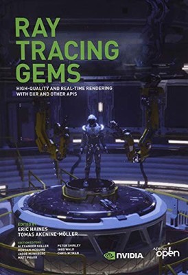 RAY TRACING GEMS: HIGH-QUALITY AND REAL-TIME RENDERING By Eric Haines & Tomas