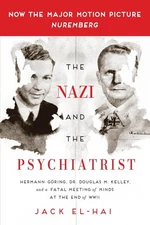 The Nazi and the Psychiatrist: Hermann Goring, Dr. Douglas M. Kelley,  Paperback