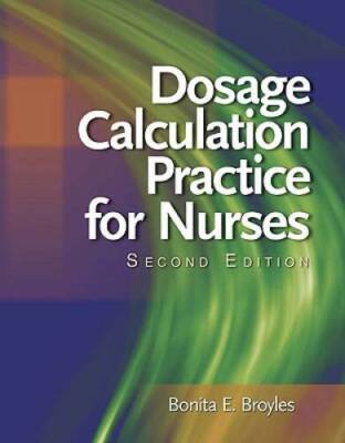 Dosage Calculation Practices for Nurses (Available Titles 321 Calc!Dosage - GOOD