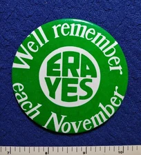 WE'LL REMEMBER NOVEMBER WOMEN EQUAL RIGHTS AMENDMENT ERA CAUSE PINBACK BUTTON