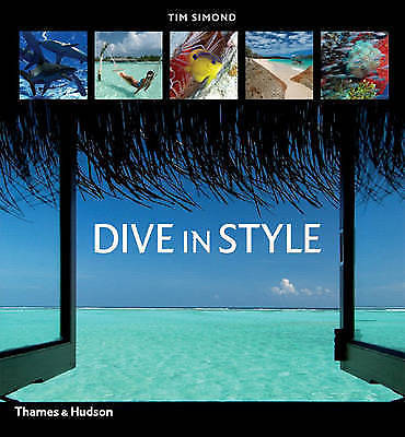 Dive in Style:Chill | Snorkel | Dive: Chill | Snorkel | Dive by Tim Simond