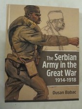 The Serbian Army in the Great War, 1914-1918 
