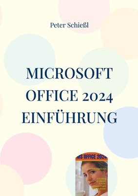 Microsoft OFFICE 2024 Einführung | Word, Excel, PowerPoint und Outlook | Schießl