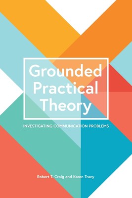 Grounded Practical Theory: Investigating Communication Problems