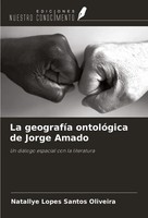 La GeografíA OntolóGica De Jorge Amado Un DiáLogo Espacial Con La Literatura