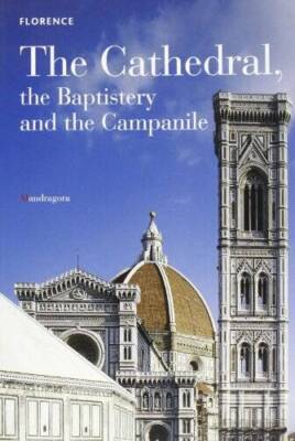 Florence: The Cathedral, the Baptistery and the Campanile - Paperback - GOOD