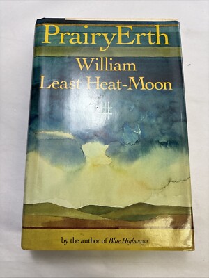 PrairyErth: A Deep Map by William Least Heat-Moon, (1991 Hardcover)