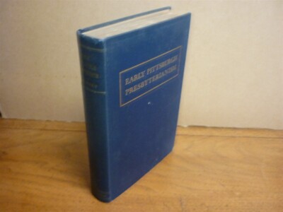 W W McKinney. Early Pittsburgh Presbyterianism. 1st ed. 1938. Inscribed. VG copy