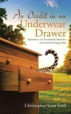 Ford - An Ocelot in an Underwear Drawer  Adventures of a Profoundly Im - X555z