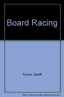 Board Racing - Turner, Geoff
