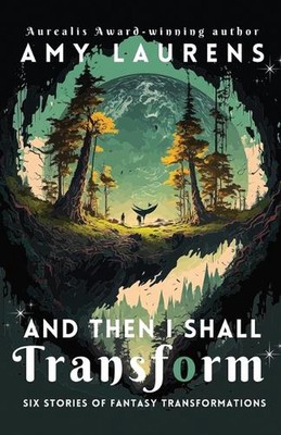 And Then I Shall Transform by Amy Laurens Paperback Book