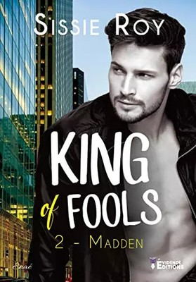 King of fools tome 2: Madden, Sissie Roy
