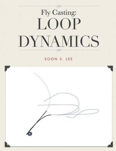 Thumbnail - Soon Lee Fly Casting: Loop Dynamics (taschenbuch)