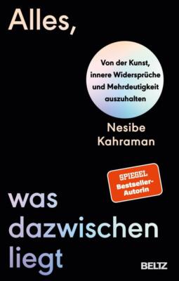 Alles, was dazwischen liegt | Nesibe Kahraman | 2024 | deutsch