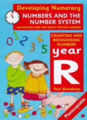 Developing Numeracy: Numbers And The Number System Year R Activities for the D,