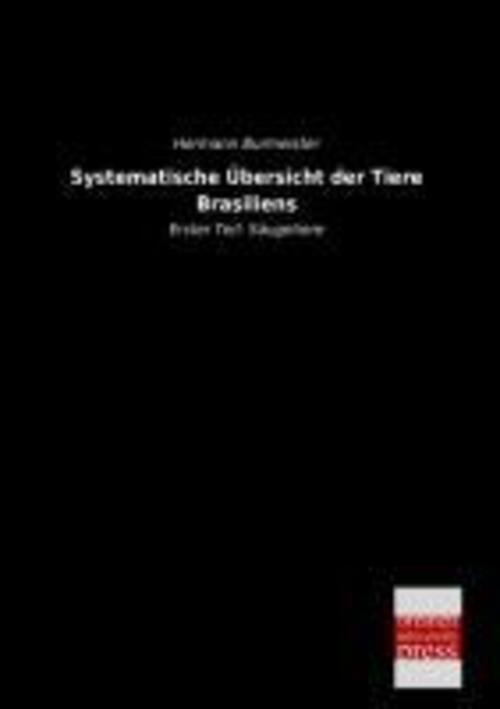 Hermann Burmeister | Systematische Übersicht Der Tiere Brasiliens |