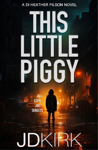 J.D. Kirk This Little Piggy (Tascabile) DI Heather Filson Crime Thrillers