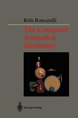 The Computer Animation Dictionary: Including Related Terms Used in Computer Grap