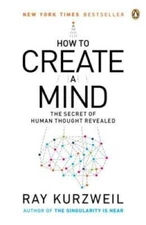 How to Create a Mind: The Secret of Human Thought Revealed - Paperback - GOOD