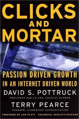 Clicks and Mortar: Passion-Driven Growth in an Internet-Driven World by Pottruc