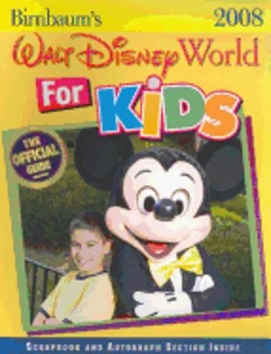 Birnbaum's Walt Disney World for Kids, by Kids 2008 by Disney Book Group: Used