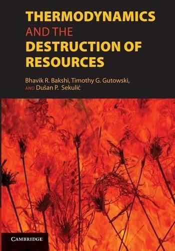 Thermodynamics and the Destruction of Resources by Bhavik R. ... - 9781107684140