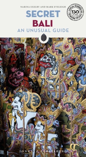Secret Bali Guide: A guide to the unusual by Narina Exelby (PB 2025) - Image 4