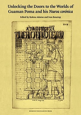 Unlocking the Doors to the Worlds of Guaman Poma and His Nueva corónica (Danish