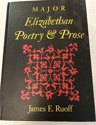 Major Elizabethan Poetry & Prose by James E. Ruoff Hardcover 1972