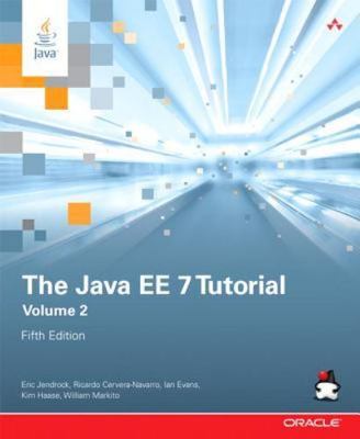 The Java EE 7 Tutorial: Volume 2 [5th Edition] [Java Series] [ Jendrock, Eric ]