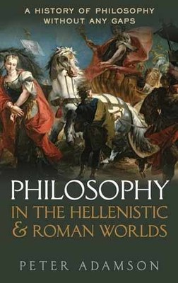 Philosophy in the Hellenistic and Roman - Hardcover, by Adamson Peter - Good