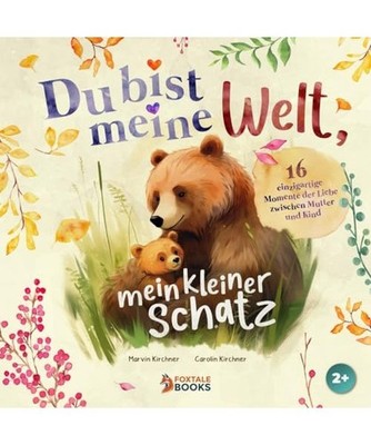 Du bist meine Welt, mein kleiner Schatz: 16 einzigartige Momente der Liebe zwisc