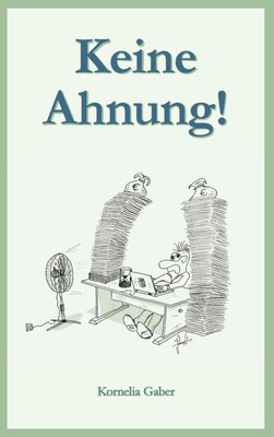 Keine Ahnung! | Kornelia Gaber | Taschenbuch | Paperback | 108 S. | Deutsch | 20