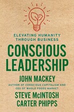 John Mackey Steve Mcintosh Carter Phipps Conscious Leadership (Hardback)