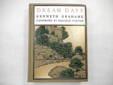 Dream Days by Kenneth Grahame, 1902, John Lane, The Bodley Head, Hardcover