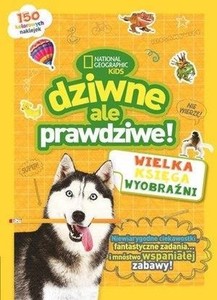Dziwne, ale prawdziwe! Wielka księga wyobraźni (Dziwne  ale prawdziwe! Wiel...)