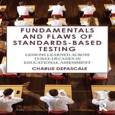 Fundamentals and Flaws of Standards-Based Testing Lessons Learned