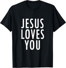 Jesus Loves You Uplifting Happy Gospel Joyful Christian Gift T-Shirt