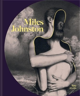 Miles Johnston: Works 2016-2024 by Miles Johnston Hardcover Book