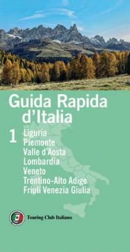 GUIDA RAPIDA D'ITALIA. VOL. 1: LIGURIA, PIEMONTE, VALLE D'AOSTA, LOMBA - AA.VV.