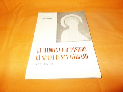 la madonna e il pastore la spada di san galgano battistina rambelli 1983